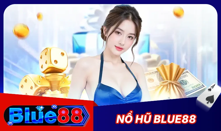 Blue88 - Nhà Cái Blue 88 - Trang Cá Cược Dành Cho Dân Chơi Việt Nam 2025 31 Sảnh nổ hũ Blu88 thiết kế giao diện đẹp, chuyên nghiệp